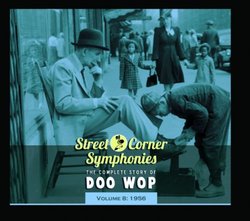 Street Corner Symphonies: The Complete Story of Doo Wop, Vol. 8: 1956