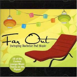 Far Out: Swinging Bachelor Pad Music