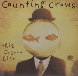 This Desert Life by Counting Crows (1999-11-02)