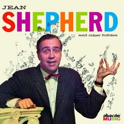 Jean Shepherd and Other Foibles