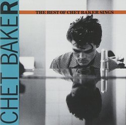 The Best Of Chet Baker Sings by Chet Baker (1989-09-04)