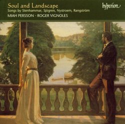 Soul and Landscape: Scandinavian Songs by Stenhammar, Sjogren, Nystroem, Rangstrom