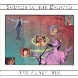 Sounds of the Eighties: The Early 80s- Take Two