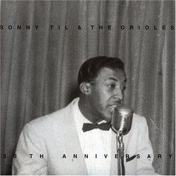 50th Anniversary of Sonny Til & The Orioles
