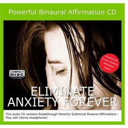 Eliminating Anxiety Forever Binaural Subliminal Affirmation CD
