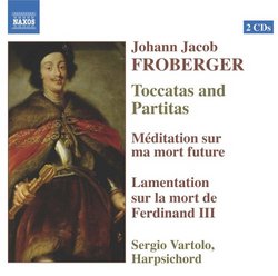 Johann Jacob Froberger: Toccatas and Partitas
