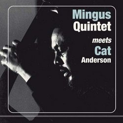 Mingus Quintet Meets Cat Anderson