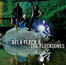 Bela Fleck & the Flecktones: The Hidden Land