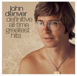 John Denver - Definitive All-Time Greatest Hits