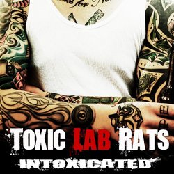Toxic Lab Rats - Intoxicated
