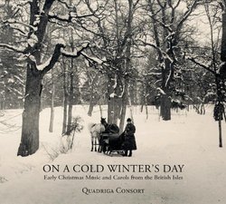 On a Cold Winter's Day: Early Christmas Music & Carols From The British Isles