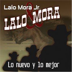 Nuevo Y Lo Mejor De Lalo Mora