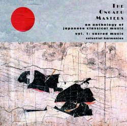 The Ongaku Masters, An Anthology of Japanese Classical Music, Volume One: Sacred Music