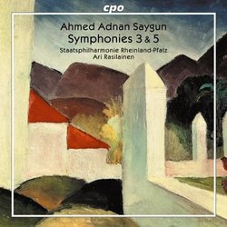 Ahmed Adnan Saygun: Symphonies 3 & 5