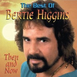 Best of Bertie Higgins Then & Now