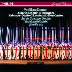 Verdi Opera Choruses: Aida / Macbeth / Il Trovatore / Nabucco / Otello / I Lombardi / Don Carlos