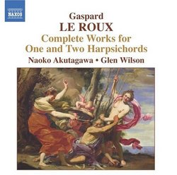 Gaspard Le Roux: Complete Works for One and Two Harpsichords