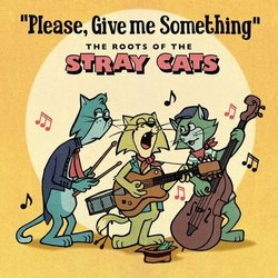 Please Give Me Something-the Roots of the Stray Ca