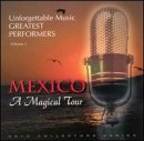 Unforgetable Music: Greatest Performers Vol. 1 (Mexico A Magical Tour)