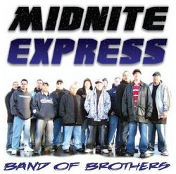 Midnite Express, Band of Brothers