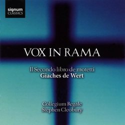 Giaches de Wert: Vox in Rama - Il Secondo libro de motetti