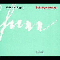 Heinz Holliger: Schneewittchen