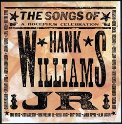 The Songs Of Hank Williams Jr. (A Bocephus Celebration)