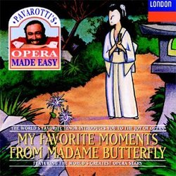 Pavarotti's Opera Made Easy: My Favorite Moments from Madame Butterfly