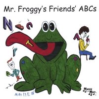 Mr. Froggy's Friends' Abcs