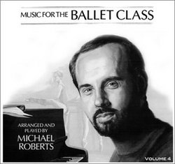 Music for the Ballet Class Arranged and Played By Michael Roberts Volume 4