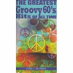 The Greatest Groovy 60's Hits Of All Time [3 CD Box Set]