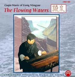 The Flowing Waters: Guqin Music of Liang Mingyue