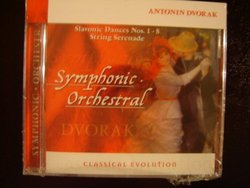 Classical Evolution: Dvorak Slavonic Dances Nos. 1-8 & String Serenade