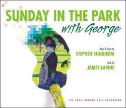 Sunday in the Park With George (2006 London Revival Cast)