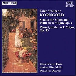 Korngold: Quintet in E; Sonata for violin in D