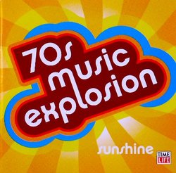 70s Music Explosion Volume 1: Sunshine (Time-Life Music 2 CD Set)