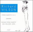 Richard Wilson: String Quartets Nos. 3 & 4; Canzona