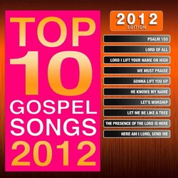 Top 10 Gospel Songs 2012 Edition