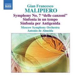 Malipiero: Symphony No. 7 'delle canzoni'; Sinfonia in un tempo; Sinfonia per Antigenida