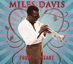 Miles Davis - From The Heart
