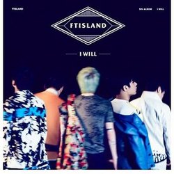 FT ISLAND - [I WILL] 5th Album CD + Random Photo Card + Unfolded Poster (shipped in a tube)K-POP Sealed