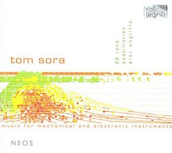 Tom Sora: Music for Mechanical and Electronic Instruments