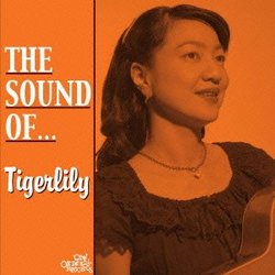 THE SOUND OF... TIGERLILY