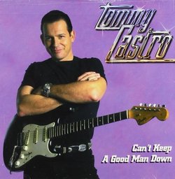 Can't Keep a Good Man Down by Castro, Tommy (1997) Audio CD