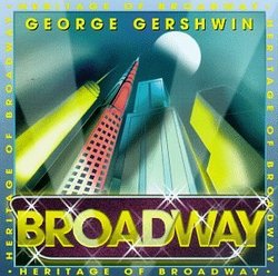 Heritage of Broadway: George Gershwin