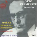 Otto Klemperer Discoveries Vol. 1: Mahler: Symphony No. 2 "Resurrection"