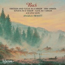 Bach: Fantasia and Fugue in A minor; Aria Variata; Sonata in D major; Suite in F minor