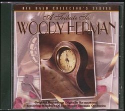 Tribute To Woody Herman: Big Band Collector's Series