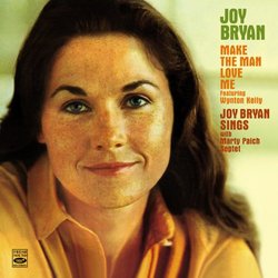 Joy Bryan (Make the Man Love Me / Joy Bryan Sings)