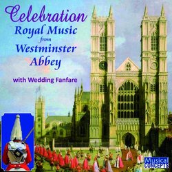 Celebration: Royal Music from Westminster Abbey, with Wedding Fanfare